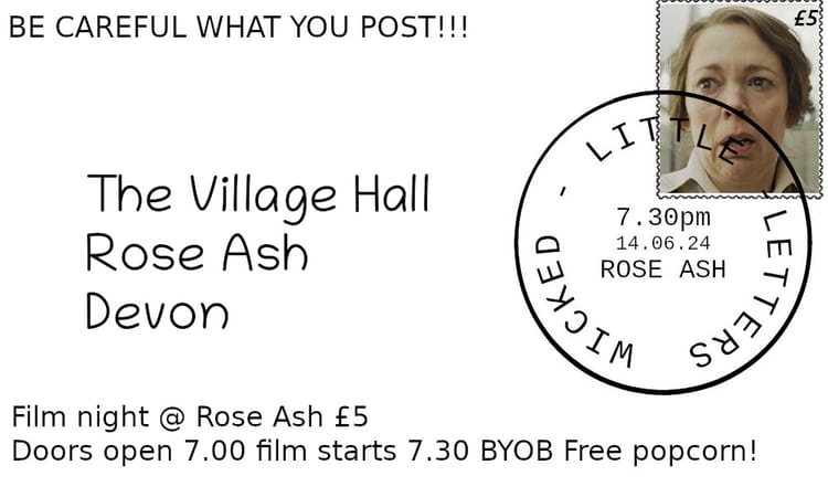 Wicked Little Letters, ROSE ASH VILLAGE HALL. Friday 14 June
